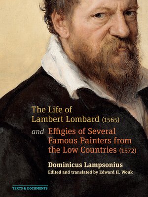 cover image of The Life of Lambert Lombard (1565); and Effigies of Several Famous Painters from the Low Countries (1572)